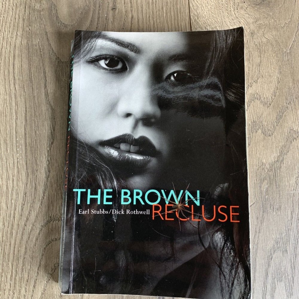 The Brown Recluse By Earl Stubbs & Dick Rothwell 2008 PB Signed By Earl Stubbs